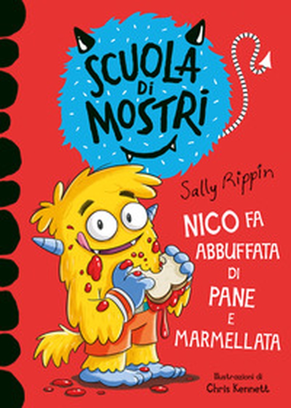 Nico fa abbuffata di pane e marmellata. Scuola di mostri - Librerie.coop Nico fa abbuffata di pane e marmellata. Scuola di mostri - Librerie.coop