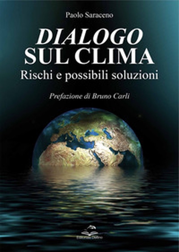 Dialogo sul clima. Rischi e possibili soluzioni - Librerie.coop Dialogo sul clima. Rischi e possibili soluzioni - Librerie.coop