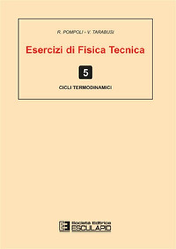 Esercizi di fisica tecnica. Cicli termodinamici - Librerie.coop Esercizi di fisica tecnica. Cicli termodinamici - Librerie.coop