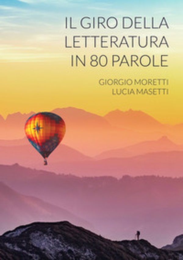 Il giro della letteratura in 80 parole - Librerie.coop Il giro della letteratura in 80 parole - Librerie.coop