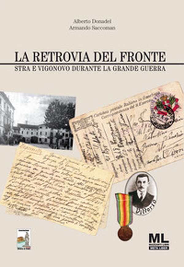La retrovia del fronte. Stra e Vigonovo durante la Grande Guerra - Librerie.coop La retrovia del fronte. Stra e Vigonovo durante la Grande Guerra - Librerie.coop
