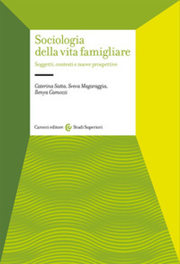 Sociologia della vita famigliare. Soggetti, contesti e nuove prospettive - Librerie.coop Sociologia della vita famigliare. Soggetti, contesti e nuove prospettive - Librerie.coop