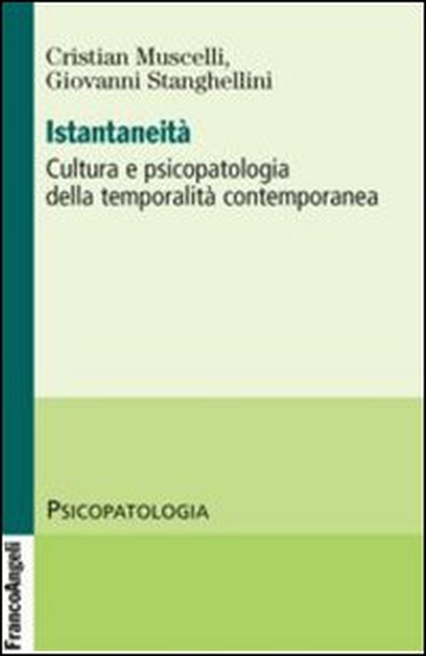 Istantaneità. Cultura e psicopatologia della temporalità contemporanea - Librerie.coop Istantaneità. Cultura e psicopatologia della temporalità contemporanea - Librerie.coop