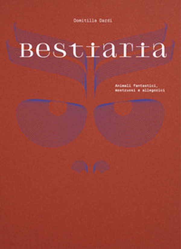 Bestiaria. Animali fantastici, mostruosi e allegorici - Librerie.coop Bestiaria. Animali fantastici, mostruosi e allegorici - Librerie.coop