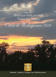Antologia delle più belle poesie del premio Città di Melegnano 2020 - Librerie.coop