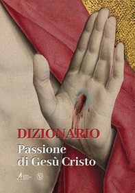 Dizionario. Passione di Gesù Cristo - Librerie.coop