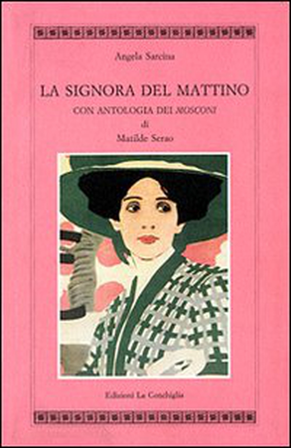 La signora del mattino. Con antologia dei «Mosconi» di Matilde Serao - Librerie.coop La signora del mattino. Con antologia dei «Mosconi» di Matilde Serao - Librerie.coop