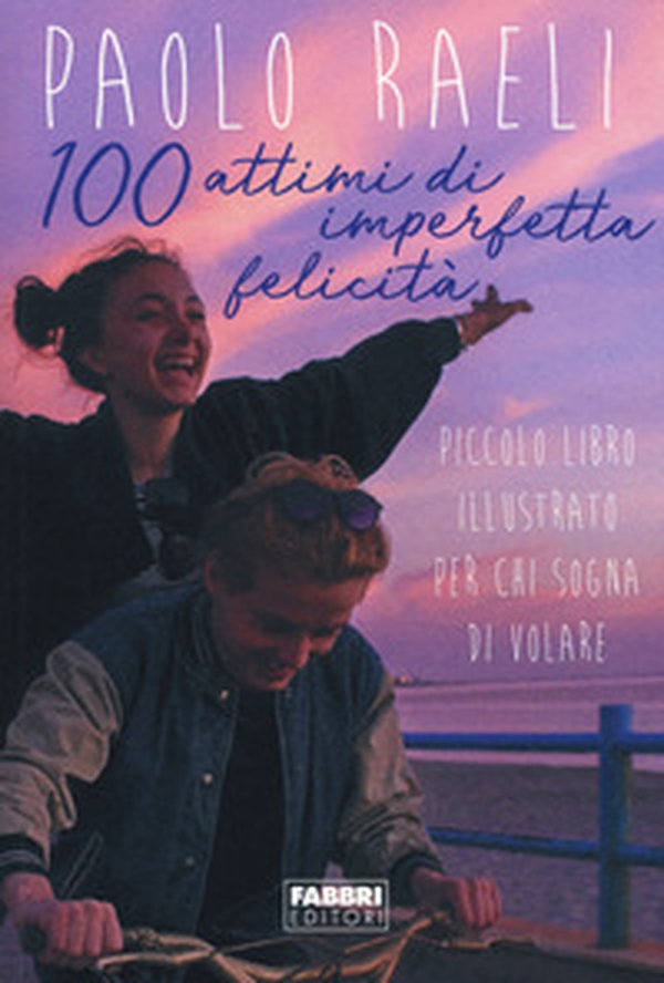 100 attimi di imperfetta felicità. Piccolo libro illustrato per chi sogna di volare - Librerie.coop 100 attimi di imperfetta felicità. Piccolo libro illustrato per chi sogna di volare - Librerie.coop