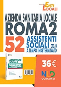 Concorso Asl Roma 2. Manuale completo per il concorso di 52 assistenti sociali Ctg D a tempo indeterminato - Librerie.coop