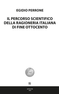 Il percorso scientifico della ragioneria italiana di fine Ottocento - Librerie.coop