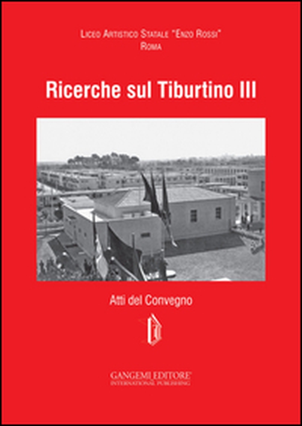Ricerche sul Tiburtino III. Atti del Convegno - Librerie.coop Ricerche sul Tiburtino III. Atti del Convegno - Librerie.coop