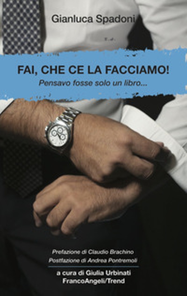 Fai, che ce la facciamo! Pensavo fosse solo un libro... - Librerie.coop Fai, che ce la facciamo! Pensavo fosse solo un libro... - Librerie.coop