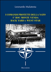 I comandi protetti della NATO 1° Roc Monte Venda Back Yard e West Star - Librerie.coop