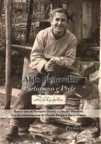 Aldo Benevelli. Partigiano e prete - Librerie.coop