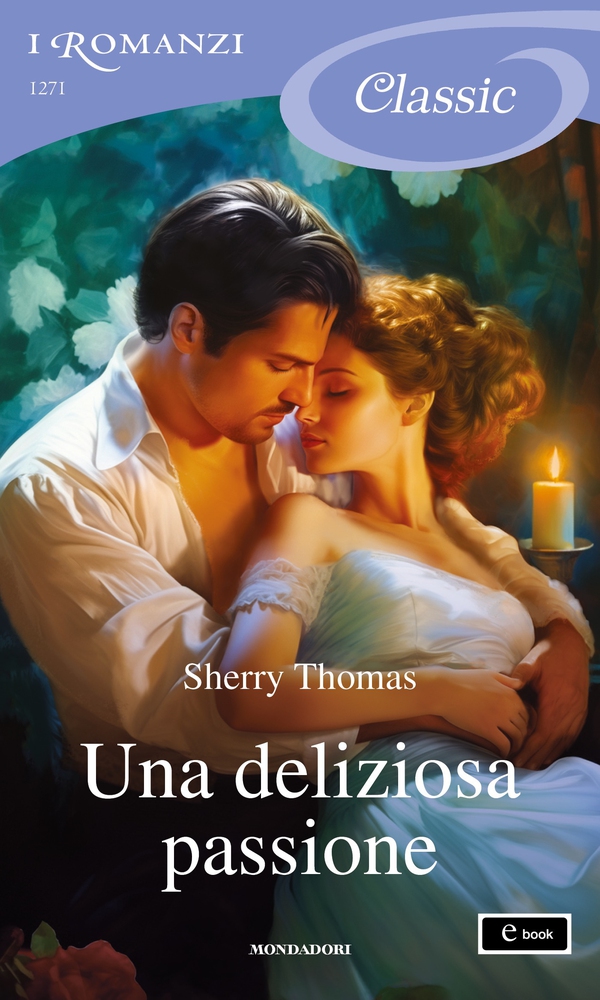 Una deliziosa passione (I Romanzi Classic) - Librerie.coop Una deliziosa passione (I Romanzi Classic) - Librerie.coop