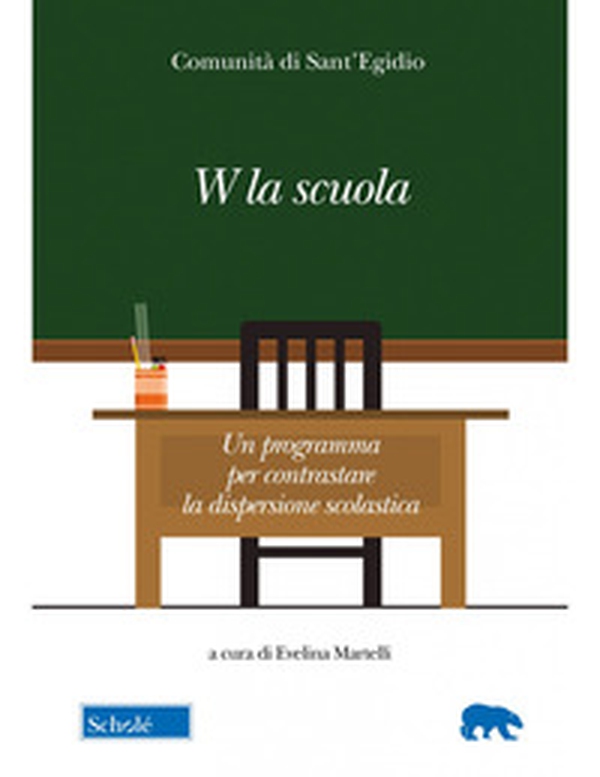 W la scuola. Un programma per contrastare la dispersione scolastica - Librerie.coop W la scuola. Un programma per contrastare la dispersione scolastica - Librerie.coop