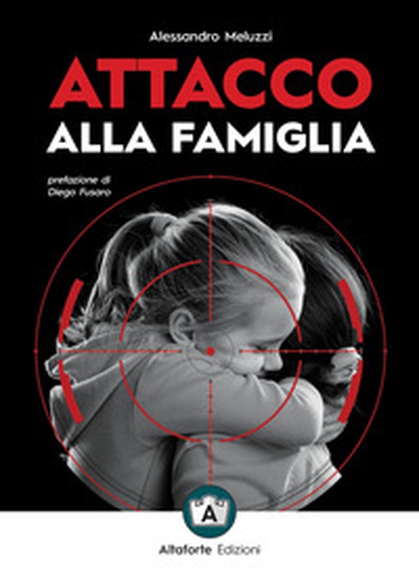 Attacco alla famiglia - Librerie.coop Attacco alla famiglia - Librerie.coop