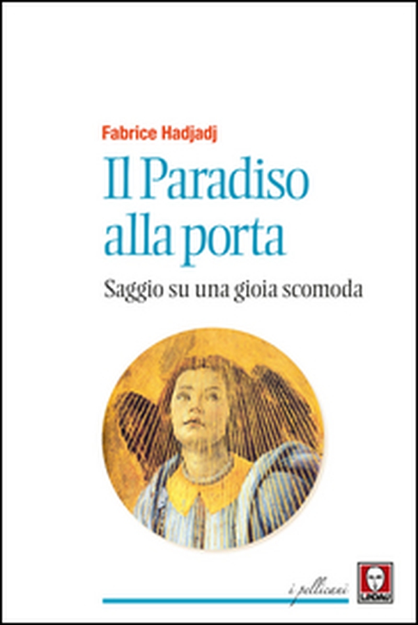 Il paradiso alla porta. Saggio su una gioia scomoda - Librerie.coop Il paradiso alla porta. Saggio su una gioia scomoda - Librerie.coop
