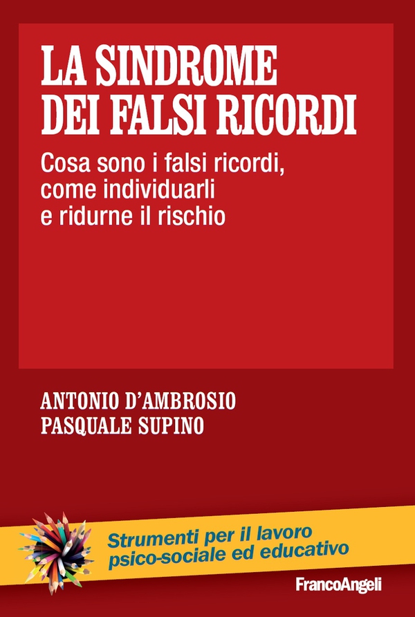 La sindrome dei falsi ricordi. Cosa sono i falsi ricordi, come individuarli e ridurne il rischio - Librerie.coop La sindrome dei falsi ricordi. Cosa sono i falsi ricordi, come individuarli e ridurne il rischio - Librerie.coop