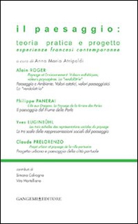Il paesaggio. Teoria pratica e progetto. Esperienze francesi contemporanee - Librerie.coop
