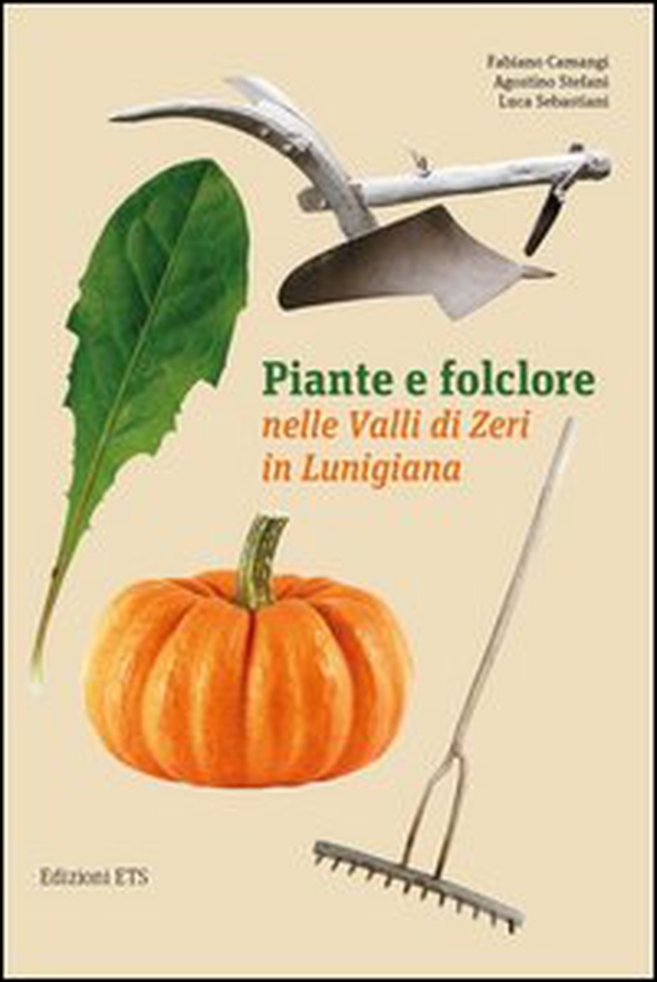 Piante e folclore nella valli di Zeri in Lunigiana - Librerie.coop Piante e folclore nella valli di Zeri in Lunigiana - Librerie.coop