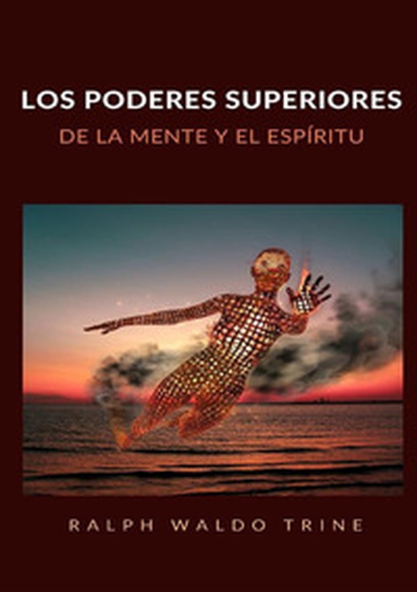 Los poderes superiores de la mente y el espíritu - Librerie.coop Los poderes superiores de la mente y el espíritu - Librerie.coop