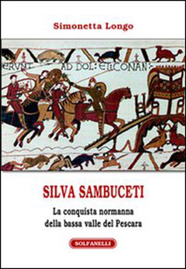 Silvia Sambuceti (1095-1099). La conquista normanna della bassa valle di Pescara - Librerie.coop Silvia Sambuceti (1095-1099). La conquista normanna della bassa valle di Pescara - Librerie.coop