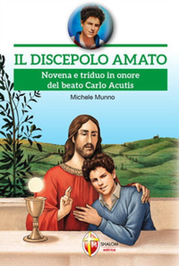 Il discepolo amato. Novena e triduo in onore del beato Carlo Acutis - Librerie.coop Il discepolo amato. Novena e triduo in onore del beato Carlo Acutis - Librerie.coop