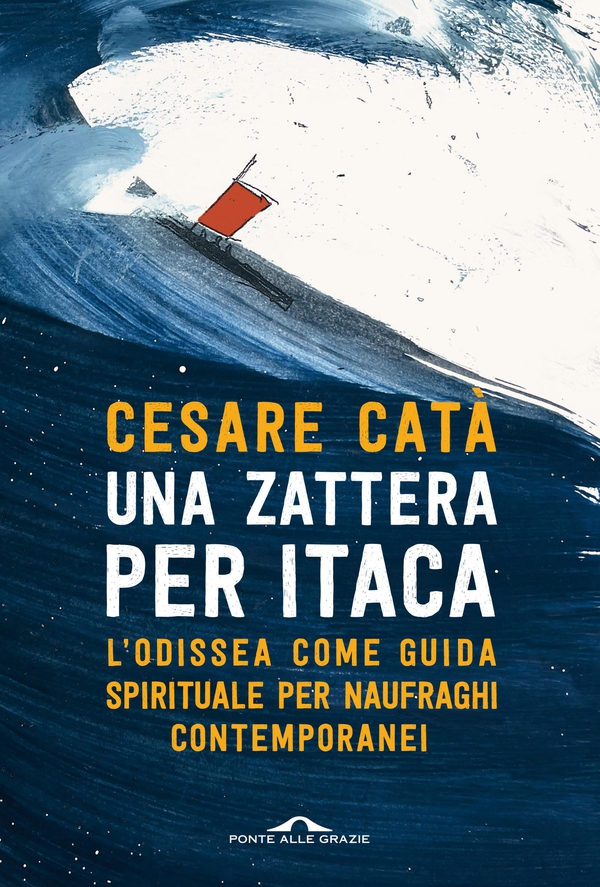 Una zattera per Itaca - Librerie.coop Una zattera per Itaca - Librerie.coop