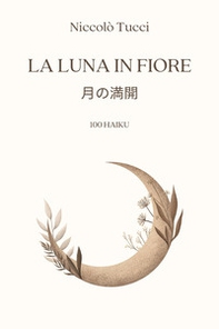 La luna in fiore. Ediz. italiana e giapponese - Librerie.coop