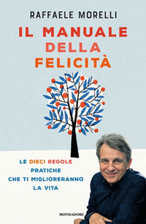 Il manuale della felicità. Le dieci regole pratiche che ti miglioreranno la vita - Librerie.coop Il manuale della felicità. Le dieci regole pratiche che ti miglioreranno la vita - Librerie.coop