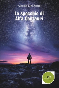 Lo specchio di Alfa Centauri - Librerie.coop