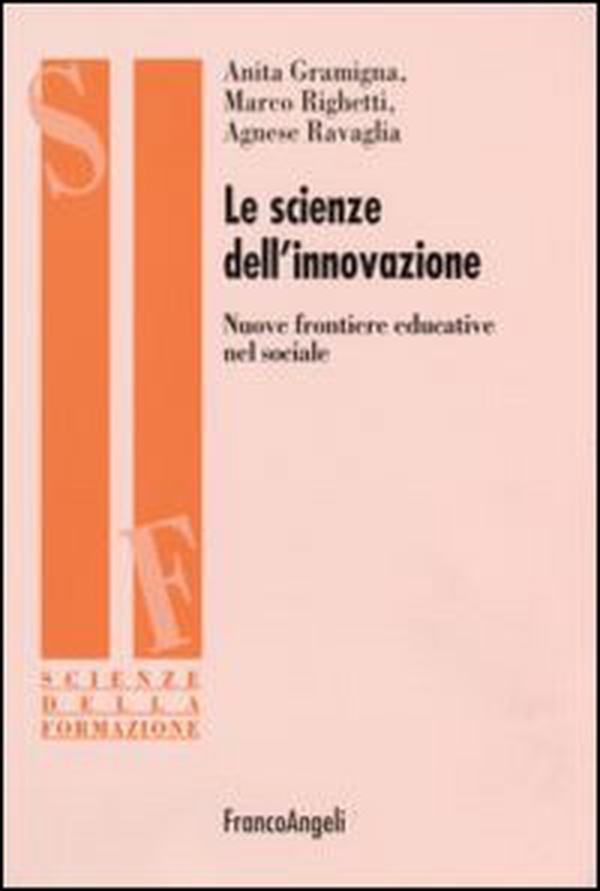 Le scienze dell'innovazione. Nuove frontiere educative nel sociale - Librerie.coop Le scienze dell'innovazione. Nuove frontiere educative nel sociale - Librerie.coop