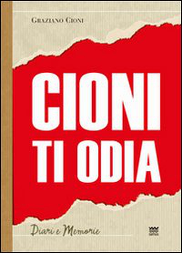 Cioni ti odia. La voce di un politico fuori dal coro - Librerie.coop Cioni ti odia. La voce di un politico fuori dal coro - Librerie.coop