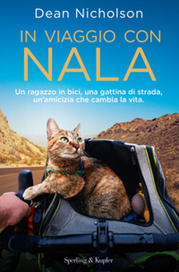 In viaggio con Nala. Un ragazzo in bici, una gattina di strada, un'amicizia che cambia la vita - Librerie.coop In viaggio con Nala. Un ragazzo in bici, una gattina di strada, un'amicizia che cambia la vita - Librerie.coop