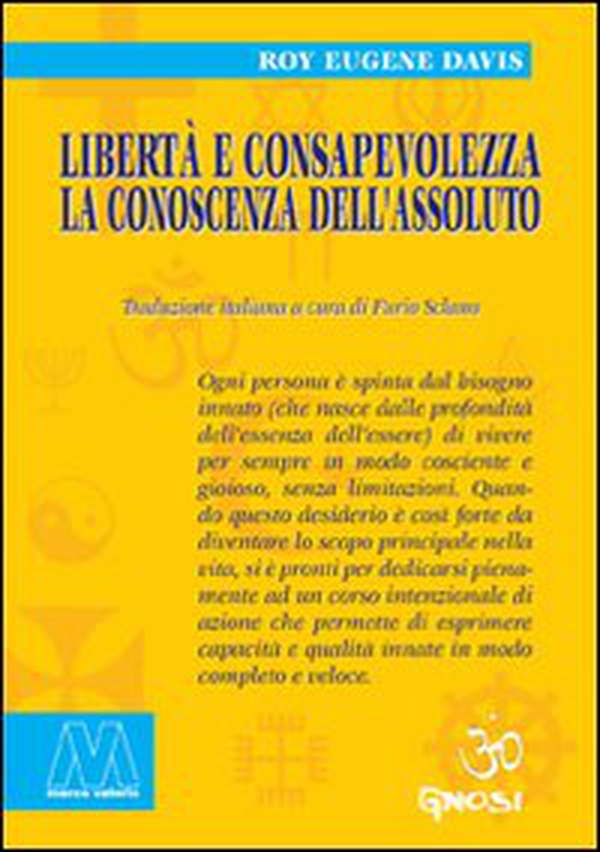 Libertà e consapevolezza. La conoscenza dell'assoluto - Librerie.coop Libertà e consapevolezza. La conoscenza dell'assoluto - Librerie.coop