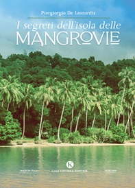 I segreti dell'isola delle mangrovie - Librerie.coop