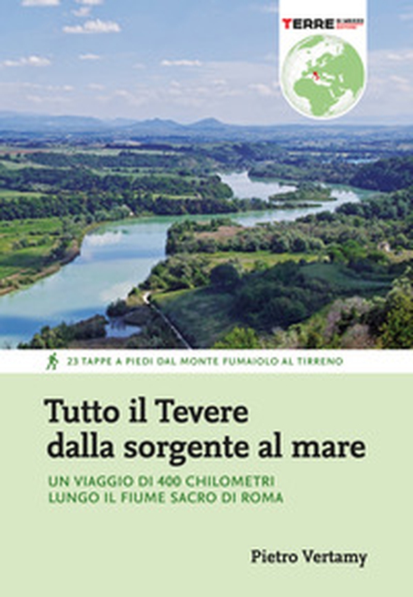 Tutto il Tevere dalla sorgente al mare. Un viaggio di 400 chilometri lungo il fiume sacro di Roma - Librerie.coop Tutto il Tevere dalla sorgente al mare. Un viaggio di 400 chilometri lungo il fiume sacro di Roma - Librerie.coop