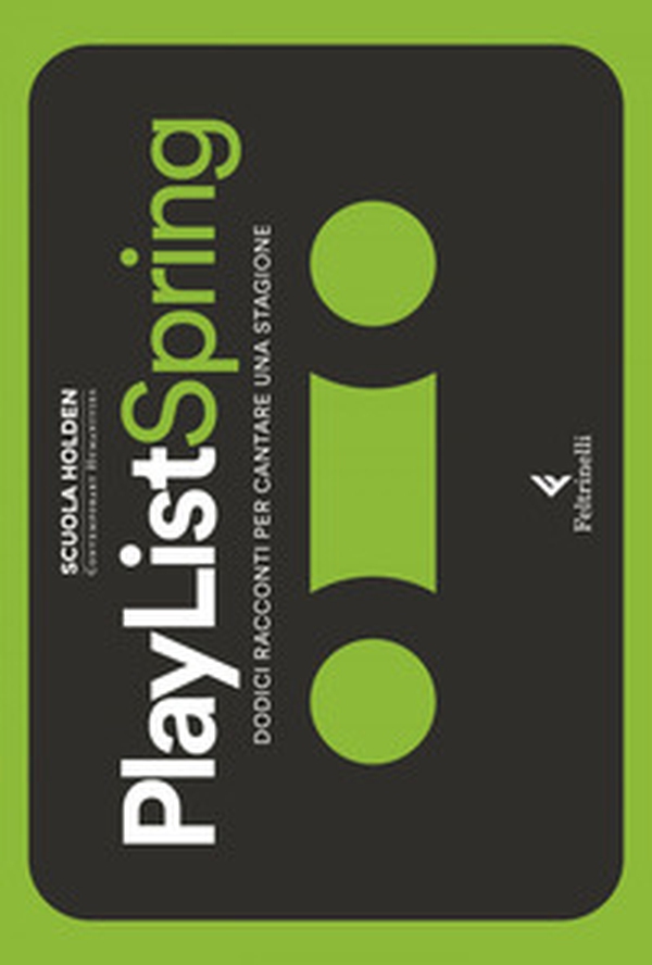 PlayList Spring. Dodici racconti per cantare una stagione - Librerie.coop PlayList Spring. Dodici racconti per cantare una stagione - Librerie.coop
