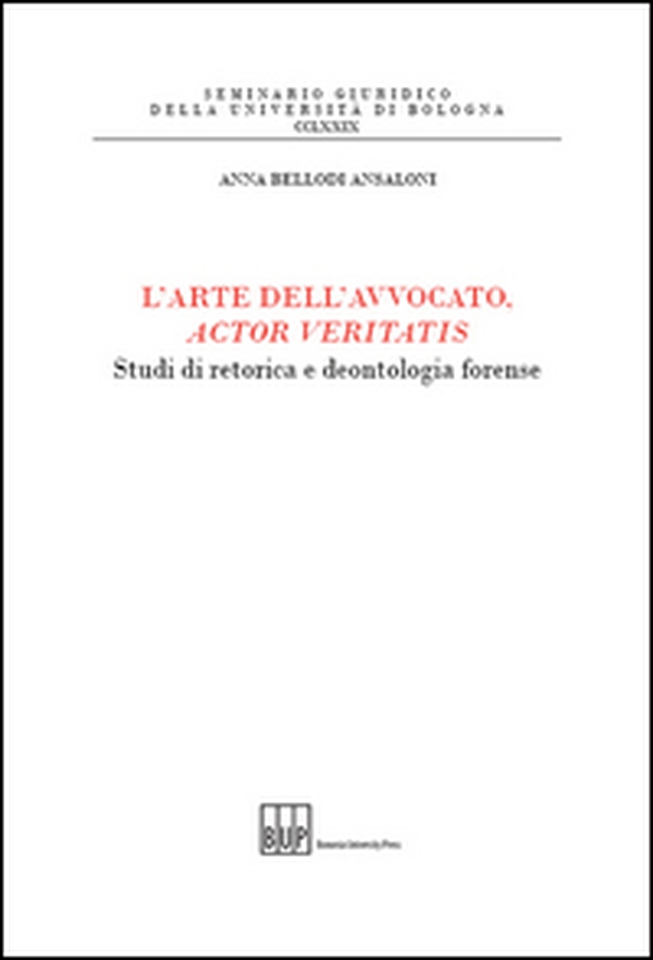 L'arte dell'avvocato, actor veritatis. Studi di retorica e deontologia forense - Librerie.coop L'arte dell'avvocato, actor veritatis. Studi di retorica e deontologia forense - Librerie.coop