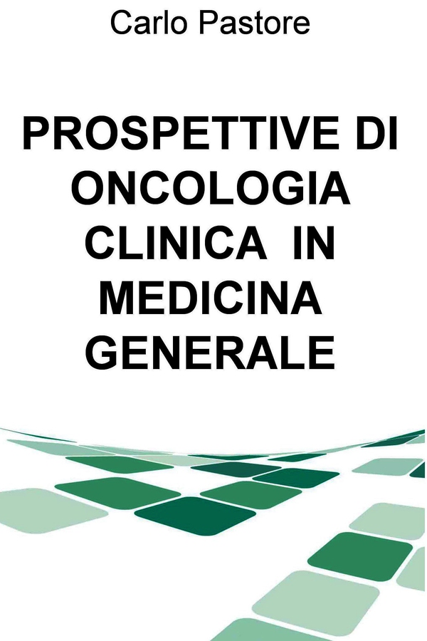 PROSPETTIVE DI ONCOLOGIA CLINICA IN MEDICINA GENERALE - Librerie.coop PROSPETTIVE DI ONCOLOGIA CLINICA IN MEDICINA GENERALE - Librerie.coop