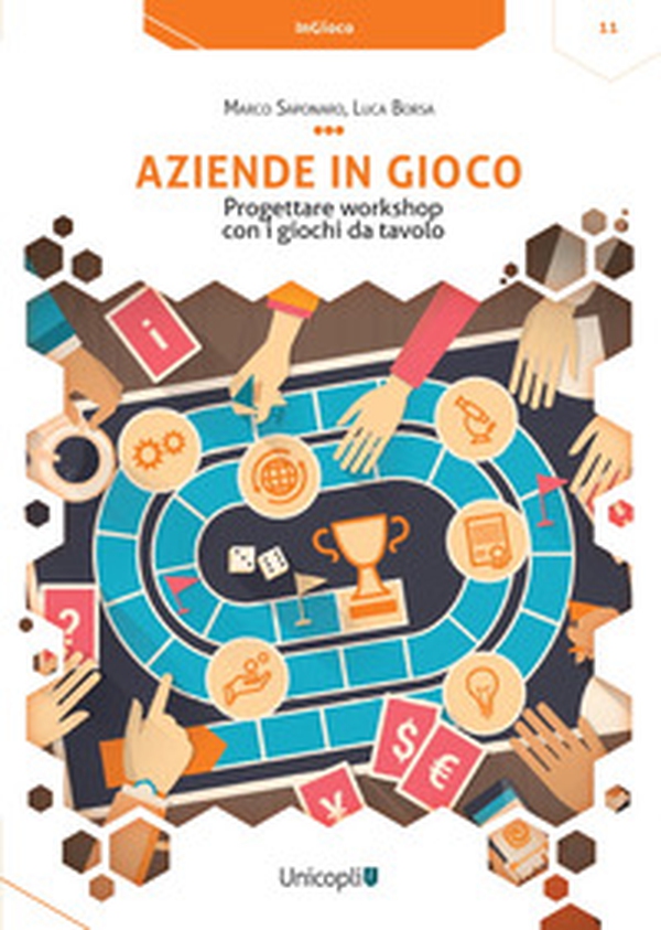 Aziende in gioco. Progettare workshop con i giochi da tavolo - Librerie.coop Aziende in gioco. Progettare workshop con i giochi da tavolo - Librerie.coop