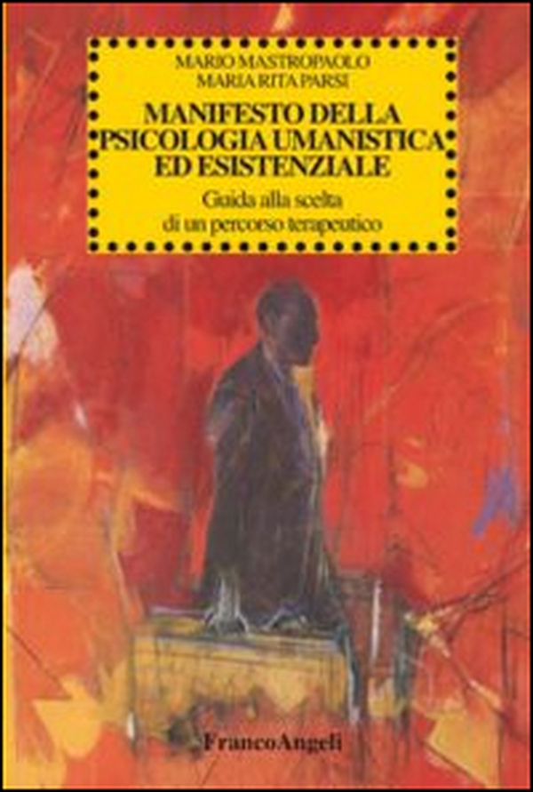 Manifesto della psicologia umanistica ed esistenziale. Guida alla scelta di un percorso terapeutico - Librerie.coop Manifesto della psicologia umanistica ed esistenziale. Guida alla scelta di un percorso terapeutico - Librerie.coop