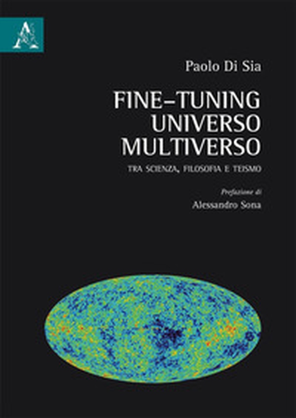 Fine-tuning, universo, multiverso. Tra scienza, filosofia e teismo - Librerie.coop Fine-tuning, universo, multiverso. Tra scienza, filosofia e teismo - Librerie.coop