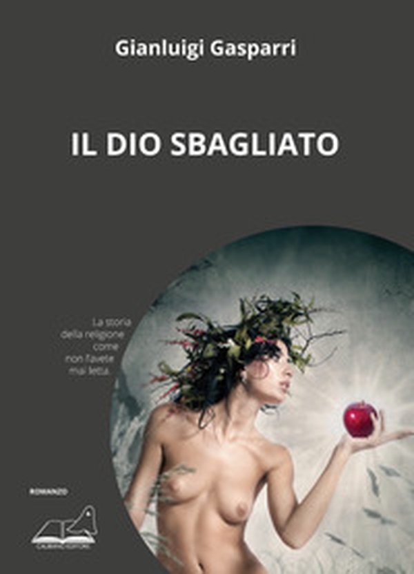 Il dio sbagliato - Librerie.coop Il dio sbagliato - Librerie.coop