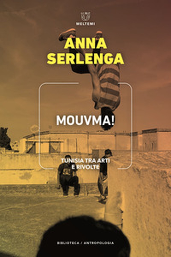 Mouvma! Tunisia tra arti e rivolte - Librerie.coop Mouvma! Tunisia tra arti e rivolte - Librerie.coop