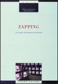 Zapping. Sociologia dell'esperienza televisiva - Librerie.coop