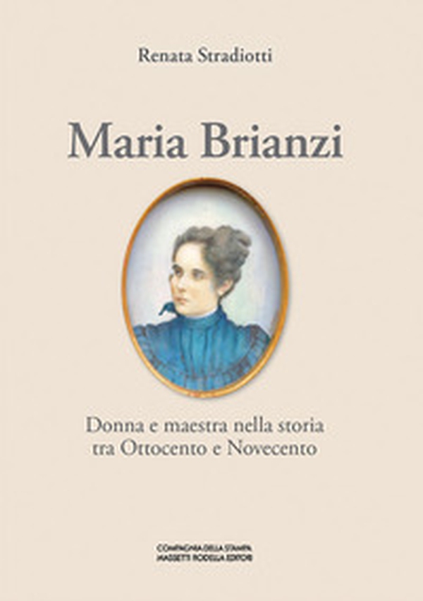 Maria Brianzi. Donna e maestra nella storia tra Ottocento e Novecento - Librerie.coop Maria Brianzi. Donna e maestra nella storia tra Ottocento e Novecento - Librerie.coop