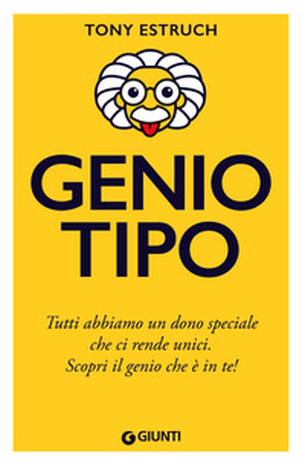 Geniotipo. Tutti abbiamo un dono speciale che ci rende unici. Scopri il genio che è in te! - Librerie.coop Geniotipo. Tutti abbiamo un dono speciale che ci rende unici. Scopri il genio che è in te! - Librerie.coop