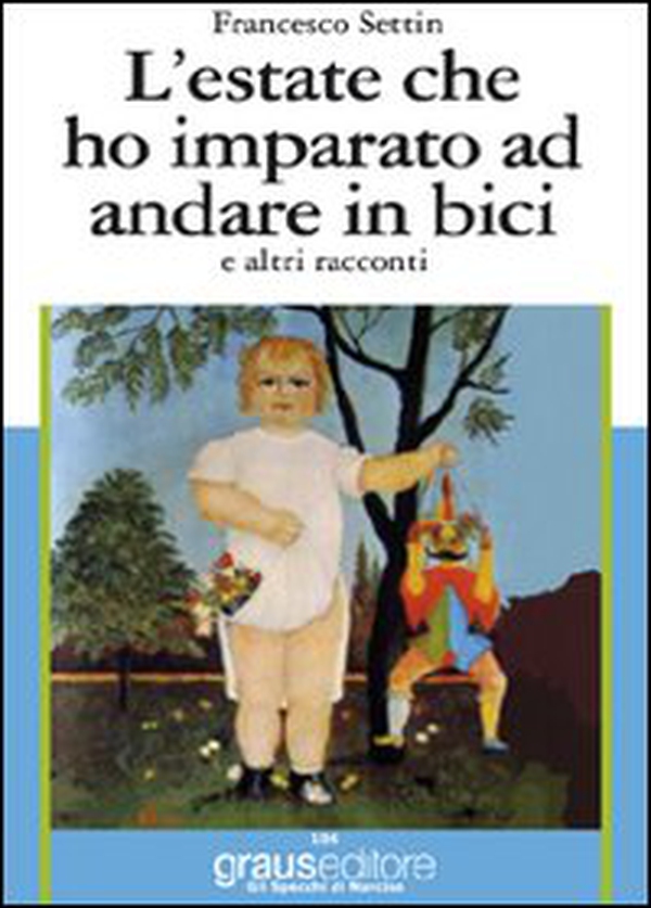L'estate che ho imparato ad andare in bici e altri racconti - Librerie.coop L'estate che ho imparato ad andare in bici e altri racconti - Librerie.coop